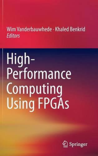 High-Performance Computing Using FPGAs by Wim Vanderbauwhede (English) Hardcover