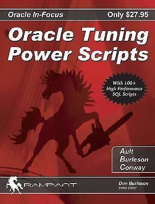 Oracle Tuning Power Scripts: With 100+ High Performance SQL Scripts (Oracle In-F