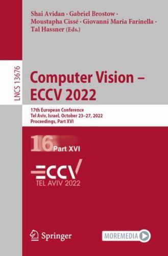 Computer Vision – ECCV 2022 : 17th European Conference, Tel Aviv, Israel, Oct…