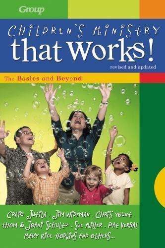 Children’s Ministry That Works (Revised and Updated): The Basic – VERY GOOD