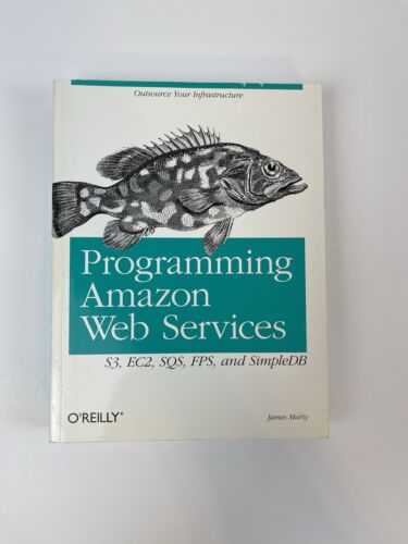 Programming Amazon Web Services: S3, EC2, SQS, FPS, and SimpleDB