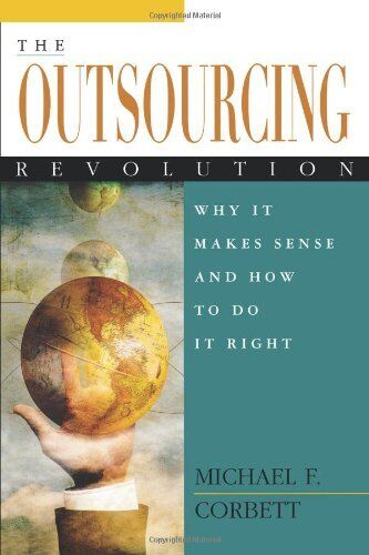 The Outsourcing Revolution: Why It… by Corbett, MichaelF. Paperback / softback