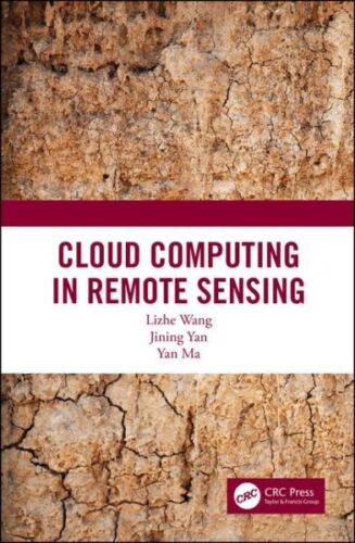 Cloud Computing in Remote Sensing, Hardcover by Wang, Lizhe; Yan, Jining; Ma,…