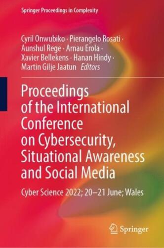 Proceedings of the International Conference on Cybersecurity, Situational Awaren