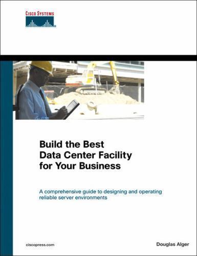 Build the Best Data Center Facility for Your Busin… by Alger, Douglas Hardback