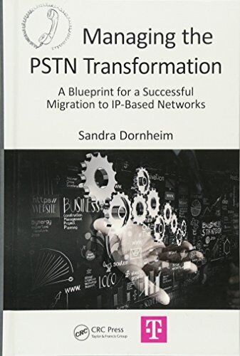 MANAGING THE PSTN TRANSFORMATION: A BLUEPRINT FOR A By Sandra Dornheim BRAND NEW