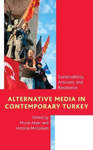 Murat Akser Alternative Media in Contemporary Turkey (Hardback) (UK IMPORT)