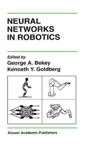 Neural Networks in Robotics, Hardcover by Bekey, George A. (EDT); Goldberg, K…