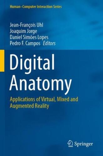 Digital Anatomy: Applications of Virtual, Mixed and Augmented Reality by Joaquim