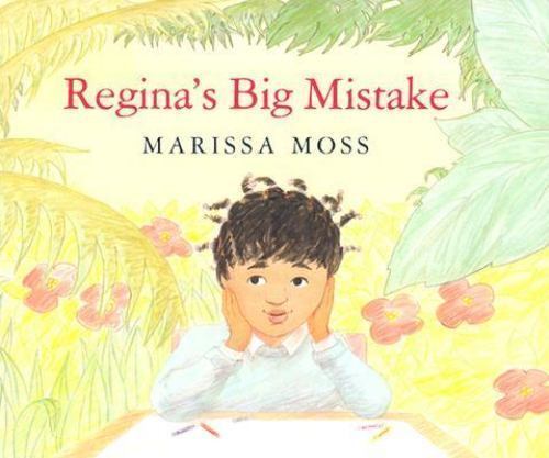 Regina’s Big Mistake Reinforced Library Binding Marissa Moss