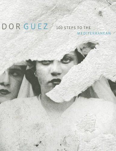 DOR GUEZ: 100 STEPS TO THE MEDITERRANEAN By Gannit Ankori & Dabney Hailey