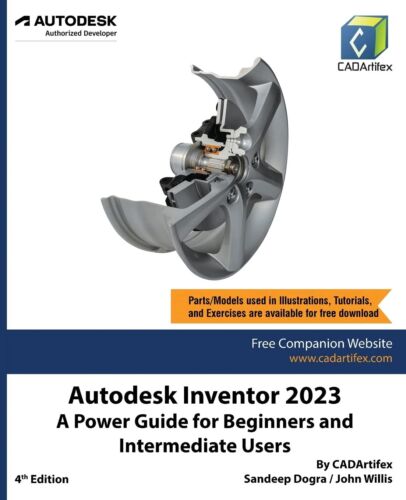 Autodesk Inventor 2023: A Power Guide for Beginners and Intermediate Users by C,