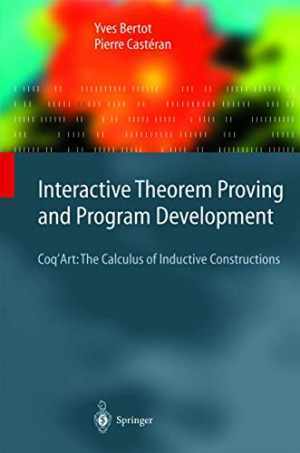 Interactive Theorem Proving and Program – Hardcover, by Bertot Yves – Good