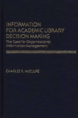 Information for Academic Library Decision Making – 9780313213984