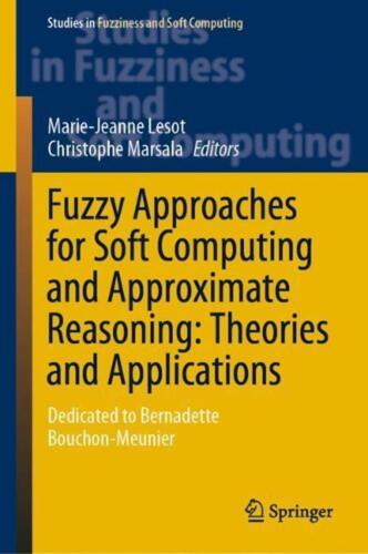 Fuzzy Approaches for Soft Computing and Approximate Reasoning: Theories and Appl