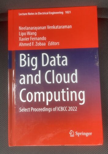 Big Data and Cloud Computing: Select Proceedings of ICBCC 2022 by Lipo Wang Hard