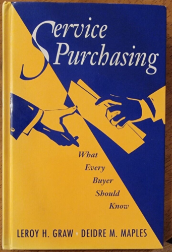 Service Purchasing – What Every Buyer Should Know – Hardcover