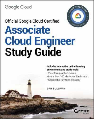 Sybex Study Guide Ser.: Google Cloud Certified Associate Cloud Engineer Study…