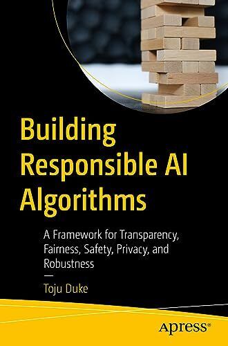 Toju Duke – Building Responsible AI Algorithms   A Framework for Tran – S9000z