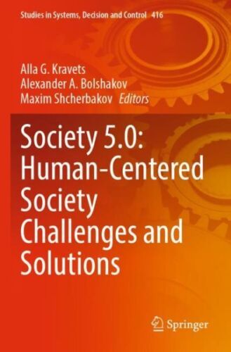 Society 5.0 : Human-Centered Society Challenges and Solutions, Paperback by K…