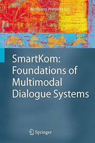 SMARTKOM: FOUNDATIONS OF MULTIMODAL DIALOGUE SYSTEMS By Wolfgang Wahlster *NEW*