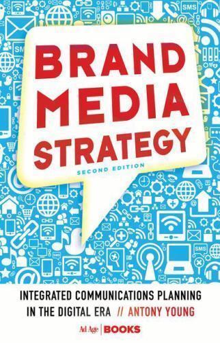 Brand Media Strategy: Integrated Communications Planning in the Digital Era