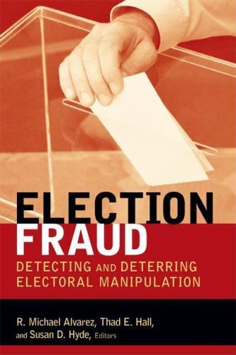 Election Fraud: Detecting and Deterring Electoral Manipulation (B