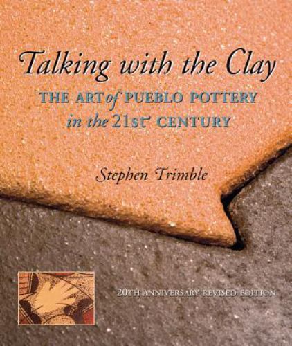 Talking With the Clay: The Art of Pueblo Pottery in the 21st Century, 20t – GOOD