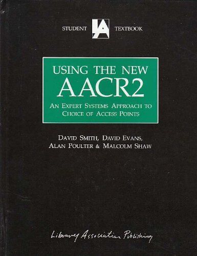 Using the New AACR 2: An Expert Systems Approach to Choice of Access Points, Ver