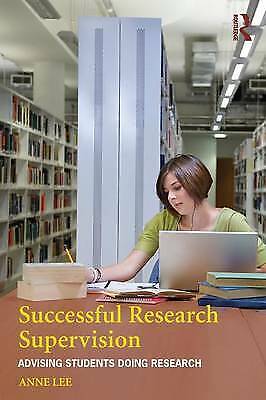 Successful Research Supervision: Advising Students Doing Research (Paperback or