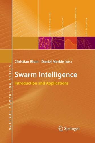 Swarm Intelligence: Introduction and Applications by Christian Blum (English) Pa