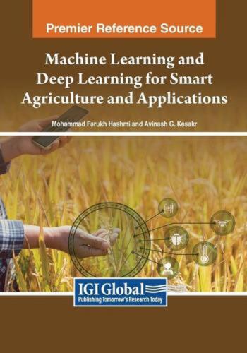 Machine Learning and Deep Learning for Smart Agriculture and Applications by Moh