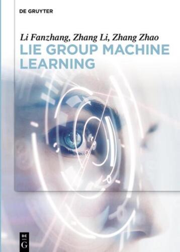 Lie Group Machine Learning by Fanzhang Li (English) Hardcover Book