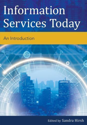 Information Services Today: An Introduction by Hirsh Sandra