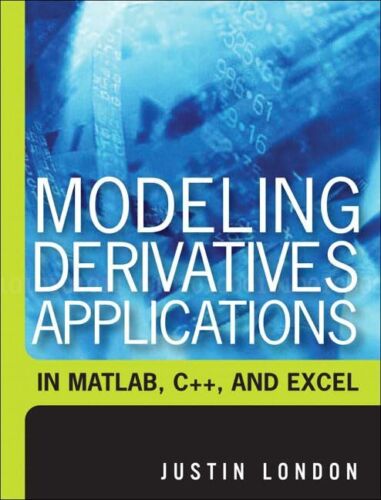 Modeling Derivatives Applications in Matlab, C++, And Excel – Hardcover Lond…