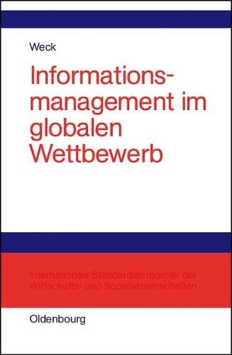 Reinhard J Weck Informationsmanagement im globalen Wettbewerb (Hardback)