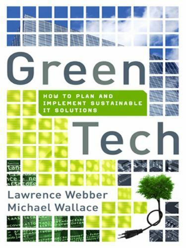 Green Tech: How to Plan and Implement Sustainable It Solutions