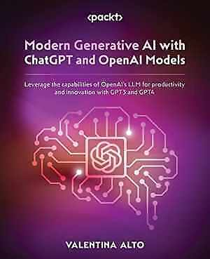 Modern Generative AI with ChatGPT and – Paperback, by Alto Valentina – Very Good