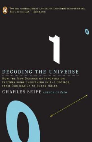 Decoding the Universe: How the New Science of Information Is Explaining E – GOOD