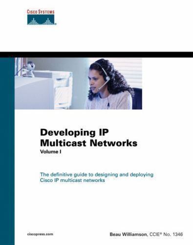 Developing IP Multicast Networks, Volume I (paperback): 1: 1, Williamson, Beau W