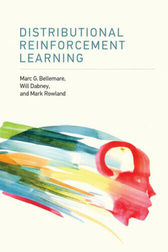 Distributional Reinforcement Learning by Bellemare, Marc G. [Hardback]