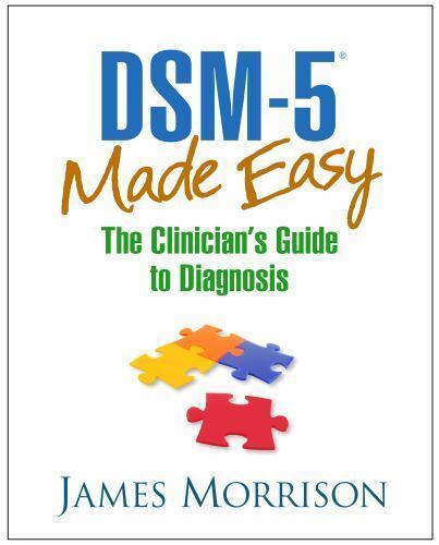 DSM-5-TR® Made Easy : The Clinician’s Guide to Diagnosis by James Morrison…