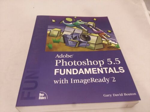 Adobe Photoshop 5.5 Fundamentals with ImageReady and CD Vintage Softcover Guide