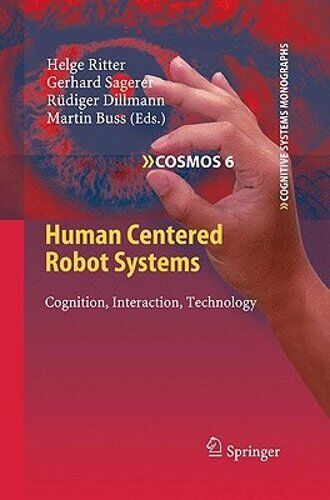 Human Centered Robot Systems: Cognition, Interaction, Technology by Helge Ritter