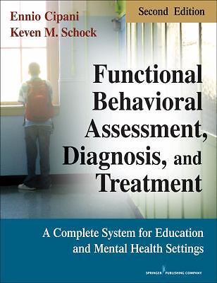 Functional Behavioral Assessment, Diagnosis, and Treatment: A Complete System…