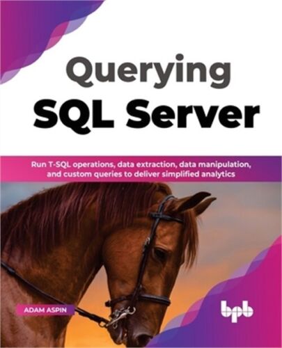 Querying SQL Server: Run T-SQL operations, data extraction, data manipulation, a