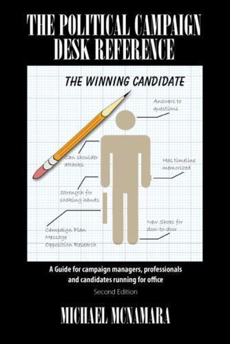 The Political Campaign Desk Reference: A Guide for Campaign Managers, Operative