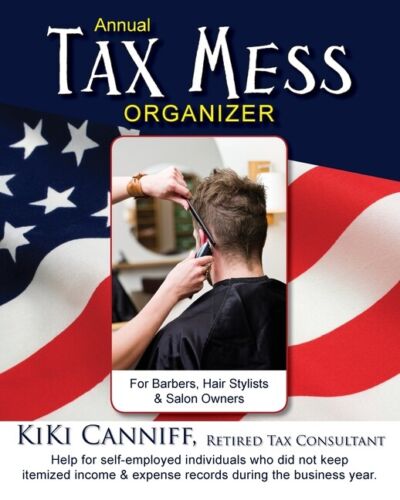 Annual Tax Mess Organizer For Barbers, Hair Stylists & Salon Owners: Help F…