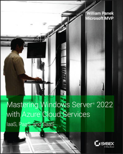 Mastering Windows Server 2022 with Azure Cloud Services: IaaS, PaaS, a – GOOD