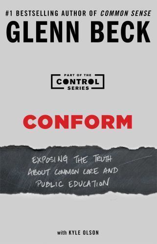 Conform: Exposing the Truth About Common C- Glenn Beck, 9781476773889, paperback